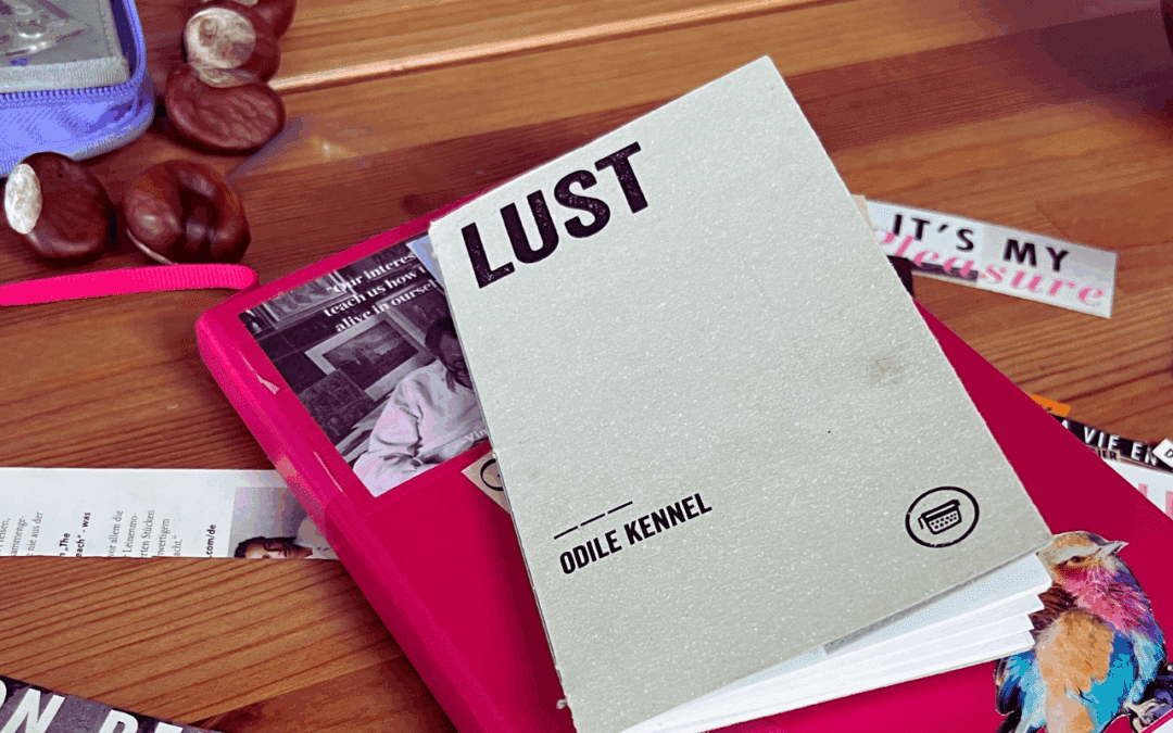 Von der Lust am Schreiben – Odile Kennels „Lust“